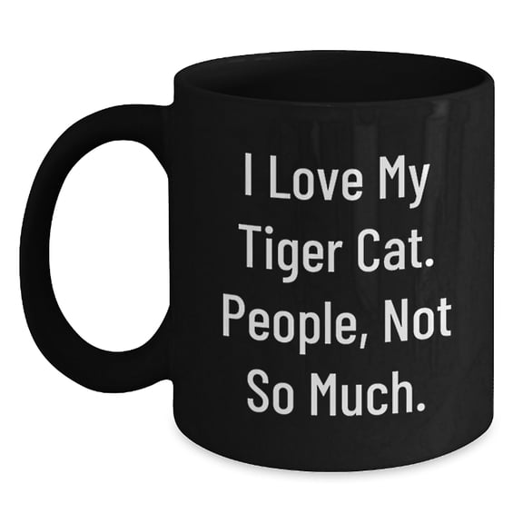 Funny Tiger Cat Gifts for Tiger Cat Lovers, Unique Black Coffee Mug from Friends, Christmas Unique Gifts
