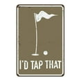 thumbnail image 1 of Funny Tin Sign Golf Accessory, I'd Tap That, Golf Clubhouse Decor Man Cave Sports Bar Wall Art, Tin Sign Poster,ch ( 8 x 12 inch ), 1 of 4