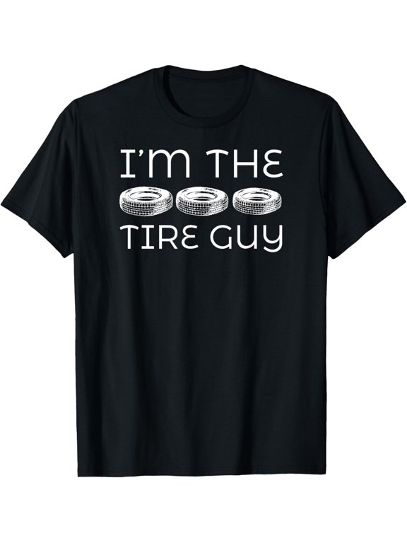 Funny Tire Guy T Shirt Gift Idea Dad Father Uncle Wheel Fix