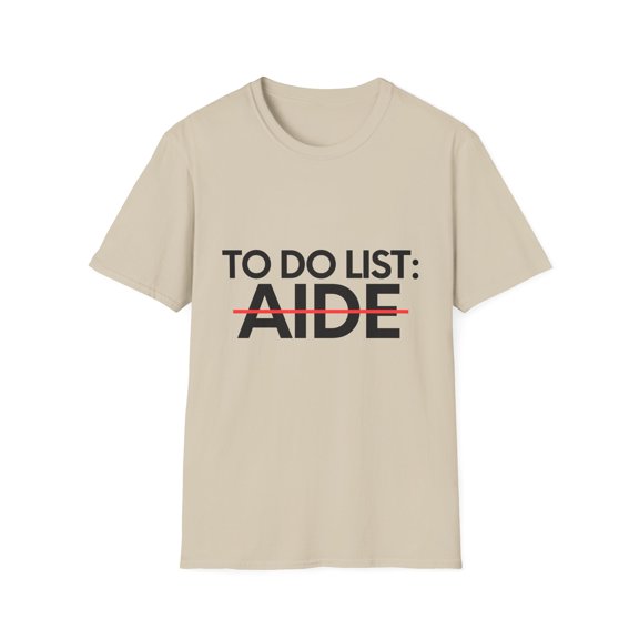 Funny To Do List AIDE Retirement Worker Celebrations Job Novelty Retired AIDE Working Wife Men Women Unisex Softstyle T-Shirt