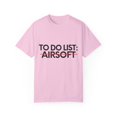 thumbnail image 1 of Funny To Do List Airsoft Learning Sport Saying Celebrations Novelty Learn Hobbies Airsoft Hobby Men Women   Unisex Garment-Dyed T-shirt, 1 of 4