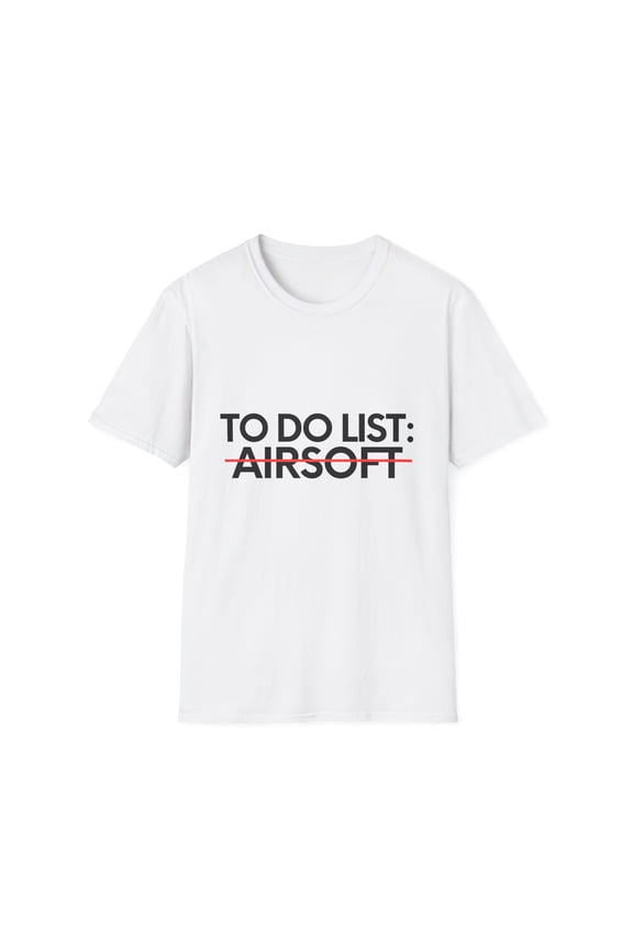 Funny To Do List Airsoft Learning Sport Saying Celebrations Novelty Learn Hobbies Airsoft Hobby Men Women Unisex Softstyle T-Shirt