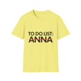 thumbnail image 1 of Funny To Do List Anna Name Sarcasm Sarcastic Saying Mom Funny Sarcasm Hilarious Novelty Anna Men Women Unisex Softstyle T-Shirt, 1 of 4