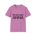 thumbnail image 1 of Funny To Do List Anna Name Sarcasm Sarcastic Saying Mom Funny Sarcasm Hilarious Novelty Anna Men Women Unisex Softstyle T-Shirt, 1 of 4