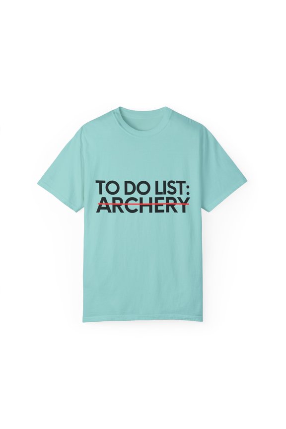 Funny To Do List Archery Learning Sport Saying Celebrations Novelty Learn Hobbies Archery Hobby Men Women  Unisex Garment-Dyed T-shirt