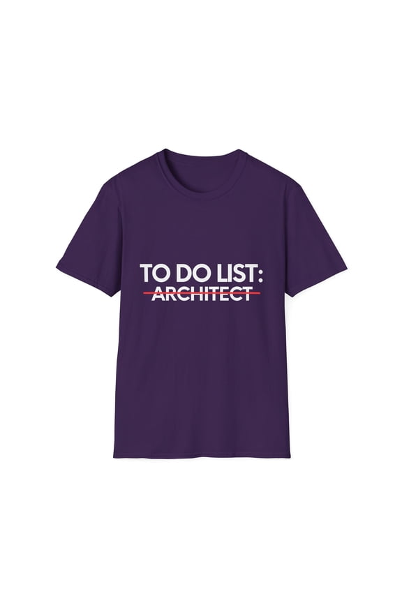 Funny To Do List Architect Structural Architecture Teacher | Architect Retired Building Graduation School Gag Unisex Softstyle T-Shirt