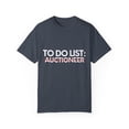 thumbnail image 1 of Funny To Do List Auctioneer Retirement Worker Auction Bid Novelty Auctioneer Retired Art Valuation Men Women Unisex Garment-Dyed T-shirt, 1 of 4
