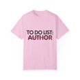 thumbnail image 1 of Funny To Do List Author Retirement Worker Celebrations Pun Novelty Author Retired Job Working Men Women Gag  Unisex Garment-Dyed T-shirt, 1 of 4