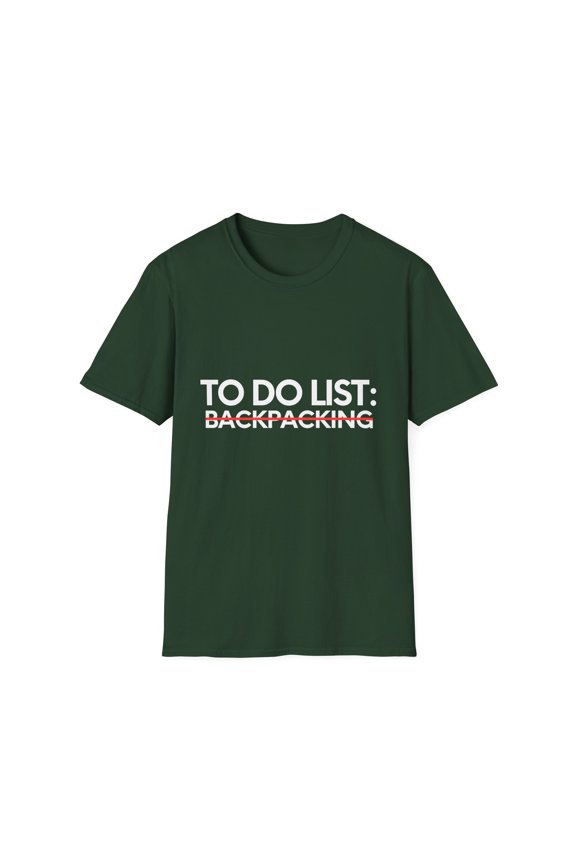 Funny To Do List Backpacking Vacations Adventure Traveler Novelty Backpacking Travel Fun Working Men Women Unisex Softstyle T-Shirt