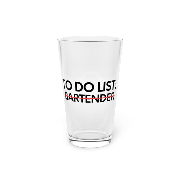 Funny To Do List Bartender Retired Worker Women Men Novelty School Bartender Pun Graduation Gag Pint Glass, 16oz