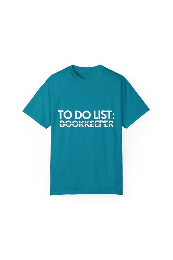 Funny To Do List Bookkeeper Retirement Worker CPA Accountant | Novelty Bookkeeper Tax Retired Job Taxes Men Women Unisex Garment-Dyed T-shirt