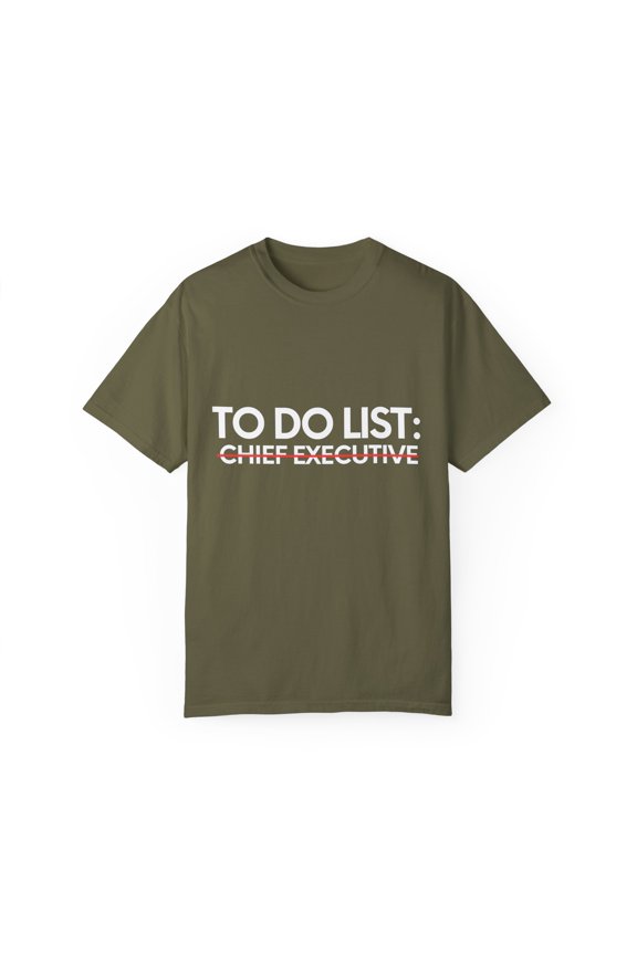 Funny To Do List Chief Executive Retirement Worker CEO Chief Executive Retired Job Working Men Women Pun Unisex Garment-Dyed T-shirt