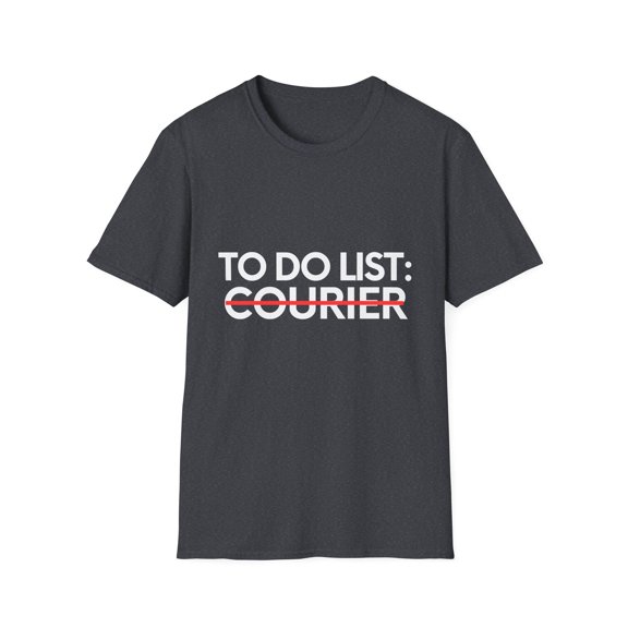 Funny To Do List Courier Retirement Worker Celebrations Novelty Educator Retired Job Working Men Women Unisex Softstyle T-Shirt