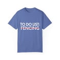 thumbnail image 1 of Funny To Do List Fencing Learning Sport Saying Sports Gag Novelty Learn Hobbies Fencing Hobby Men Women     Unisex Garment-Dyed T-shirt, 1 of 4
