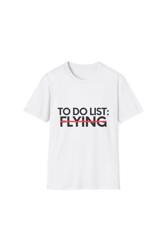 Funny To Do List Flying Hobby Saying Skydiving Parachuting Novelty Learn Hobbies Girlfriend Wife Men Women Funny Unisex Softstyle T-Shirt