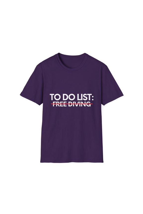 Funny To Do List Free Diving Sports Fishermen Adventure Gag Novelty Free Diving Sport Hobbies Men Women Hobby Unisex Softstyle T-Shirt