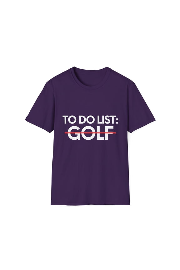 Funny To Do List Golf Learning Sport Saying Celebrations	Novelty Retired Golf Working Husband Men Women Unisex Softstyle T-Shirt
