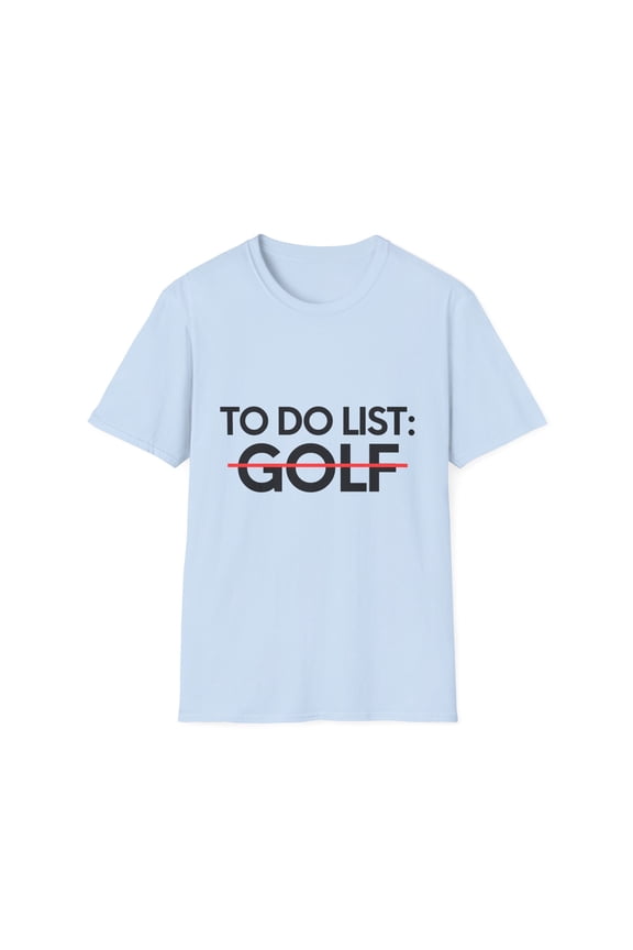 Funny To Do List Golf Learning Sport Saying Celebrations	Novelty Retired Golf Working Wife Men Women Unisex Softstyle T-Shirt