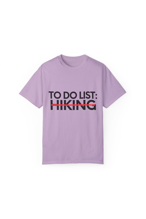 Funny To Do List Hiking Learning Sport Saying Celebrations Novelty Learn Hobbies Husband Hiking Men Women Hobby Unisex Garment-Dyed T-shirt