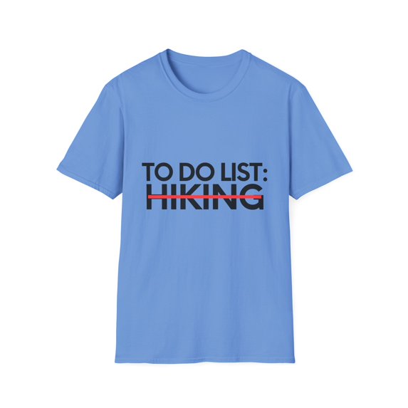 Funny To Do List Hiking Learning Sport Saying Celebrations Novelty Learn Hobbies Husband Hiking Men Women Hobby Unisex Softstyle T-Shirt