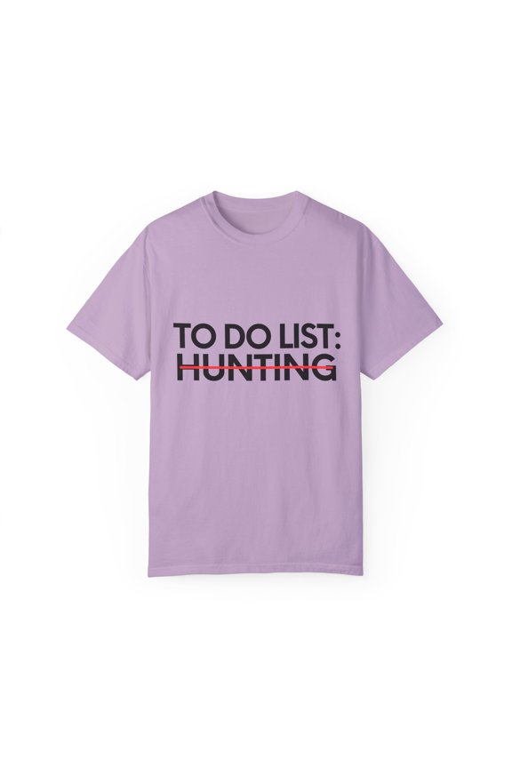 Funny To Do List Hunting Learning Sport Saying Adventure Pun Novelty Learn Hobbies Hunting Hobby Men Women   Unisex Garment-Dyed T-shirt