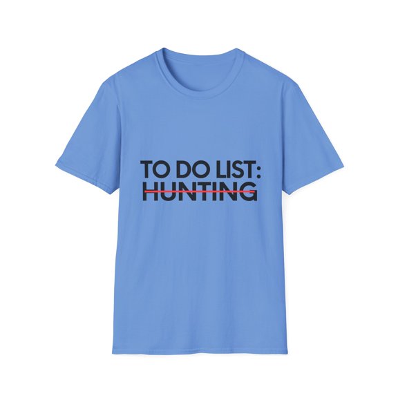Funny To Do List Hunting Learning Sport Saying Adventure Pun Novelty Learn Hobbies Hunting Hobby Men Women   Unisex Softstyle T-Shirt