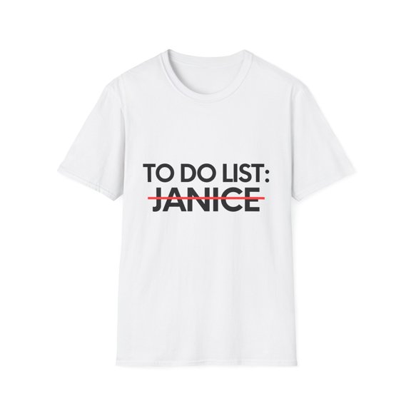 Funny To Do List Janice Name Sarcasm Sarcastic Saying Dad Hilarious Novelty Janice Name Men Women Husband Unisex Softstyle T-Shirt