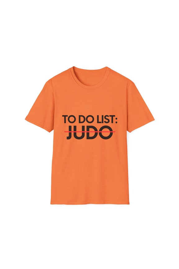 Funny To Do List Judo Karate Learning Sport Hobbies Hobby  	Novelty Learn Judo Martial-Arts Kickboxer Men Women  Unisex Softstyle T-Shirt