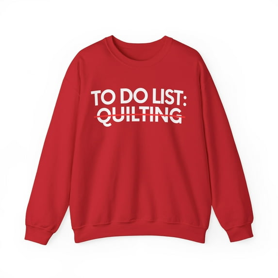 Funny To Do List Quilting Retirement Worker Learnin Gildan 18000 Sweatshirt