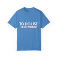 thumbnail image 1 of Funny To Do List Receptionist Retired Worker Women Men Novelty School Receptionist Pun Graduation Gag Unisex Garment-Dyed T-shirt, 1 of 4