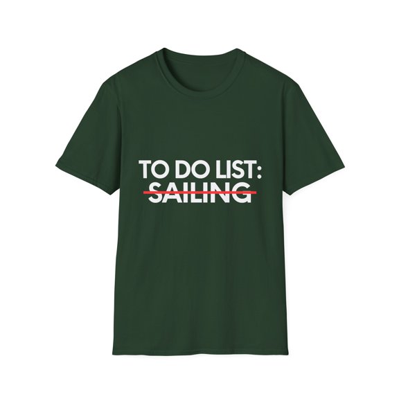Funny To Do List Sailing Fishing Sport Saying Adventure Pun Novelty Fishing Hobbies Sailing Hobby Men Women     Unisex Softstyle T-Shirt