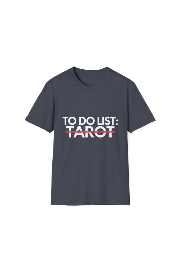 Funny To Do List Tarot Hobby Saying Learning Celebrations	Novelty Learn Hobbies Wife Husband Men Women Funny Unisex Softstyle T-Shirt