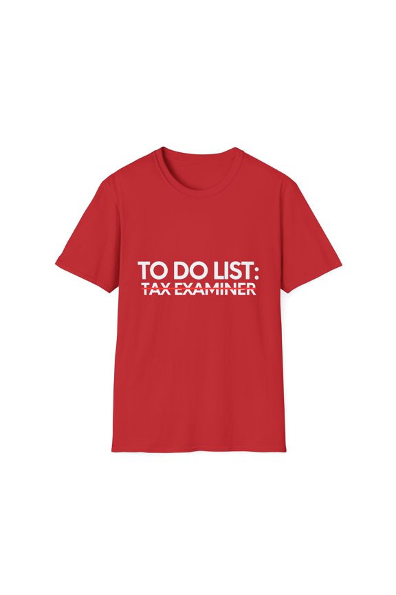 Funny To Do List Tax Examiner Retirement Worker Taxes Novelty Tax Examiner Retired Job Working Men Women Unisex Softstyle T-Shirt