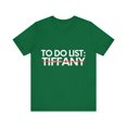 thumbnail image 1 of Funny To Do List Tiffany Name Sarcastic Girlfriend Women | Novelty Tiffany Name Men Wife Husband Sarcasm Unisex Jersey Short Sleeve Tee, 1 of 4