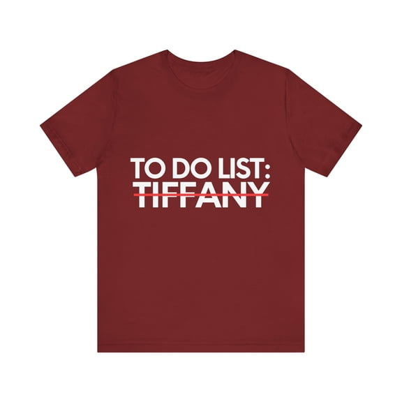 Funny To Do List Tiffany Name Sarcastic Girlfriend Women | Novelty Tiffany Name Men Wife Husband Sarcasm Unisex Jersey Short Sleeve Tee