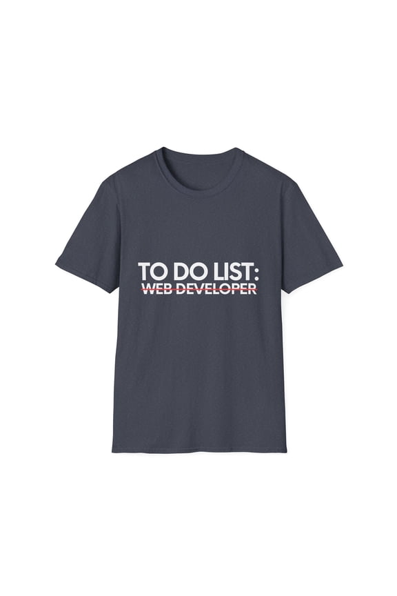 Funny To Do List Web Developer Retirement Worker Programmer Novelty Developer Retired Programming Men Women Unisex Softstyle T-Shirt