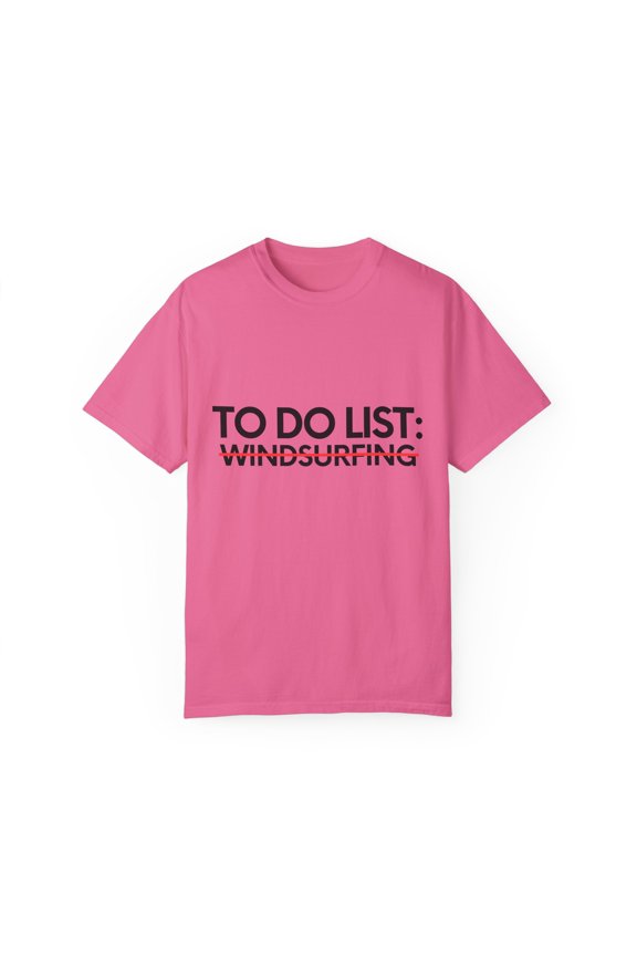 Funny To Do List Windsurfing Sports Adventure Windsurfer Gag Novelty Windsurfing Outdoor Windsurf Men Women Unisex Garment-Dyed T-shirt