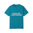 thumbnail image 1 of Funny To Do List Your Madre Sarcasm Spanish Saying Women Funny Madre Spanish Wife Husband Men Italian Gag  Unisex Garment-Dyed T-shirt, 1 of 4