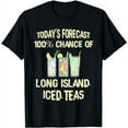 thumbnail image 1 of Funny Todays Forecast Long Island Iced Teas T-Shirt, 1 of 3