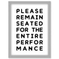 thumbnail image 1 of Funny Toilet Wall Art Please Remain Seated Entire Performance Bathroom Sign Decor Artwork Framed Wall Art Print A4, 1 of 4