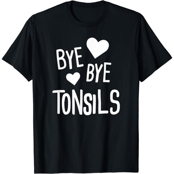 Funny Tonsil Removal Present - Bye Tonsil Surgery T-Shirt