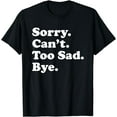 thumbnail image 1 of Funny Too Sad Emo Gift for People Who Are Sad T-Shirt, 1 of 3