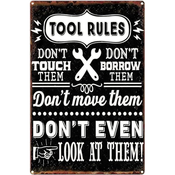 Funny Tool Rules Sign Do Not Touch Borrow Move Don't Even Look at Them Workshop Retro Tin Signs for Man Cave Garage Mechanic Wall Decor 8x12 Inches