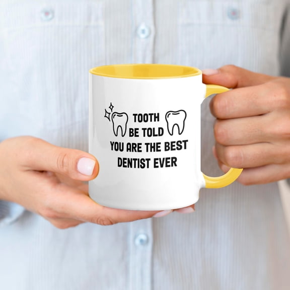 Funny Tooth Be Told Dentist Coffee Mug 11 oz White Ceramic Birthday Graduation Gift for Dental Students, Assistants and Hygienists Yellow