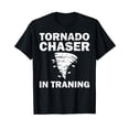 thumbnail image 1 of Funny Tornado Chaser Storm Hunters Meteorologists Men Women T-Shirt, 1 of 5