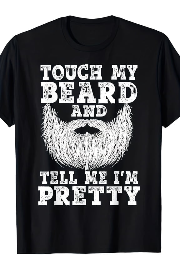 Funny "Touch My Beard And Tell Me I'm Pretty" T-Shirt - Unisex Cotton Crew Neck Tee Suitable for Men Comfortable Breathable Casual Shirt with Humorous Beard Graphic, Perfect Gift for Year-Round Wear