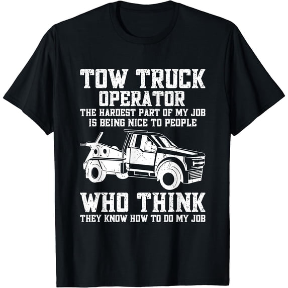 Funny Tow Truck Driver & Tow Operator Wrecker T-Shirt , Vintage T-Shirt