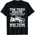 thumbnail image 1 of Funny Tow Truck Driver & Tow Operator Wrecker T-Shirt, 1 of 4