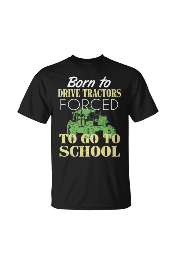 Funny Tractor Driver Graphic Cotton Tee for Adults – Unisex T-Shirt with 'Born to Drive Tractors Forced to Go to School' Quote, Casual Comfortable Everyday Wear, Size L, Color Black