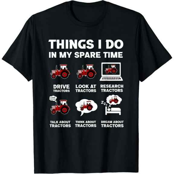Funny Tractors lover 6 Things I Do In My Spare Time Tractor Mens T-Shirt